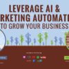 Episode 262: Leverage AI and Marketing Automation to Grow Your Business