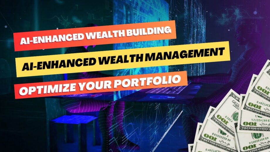 AI-Enhanced Wealth Management: Optimize Your Portfolio
