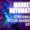 Marketing Automation: Streamlining Your Marketing Efforts | digital marketing | marketing | AI