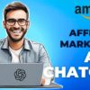 Amazon Affiliate Marketing and ChatGPT: Pro Strategies & Ethics