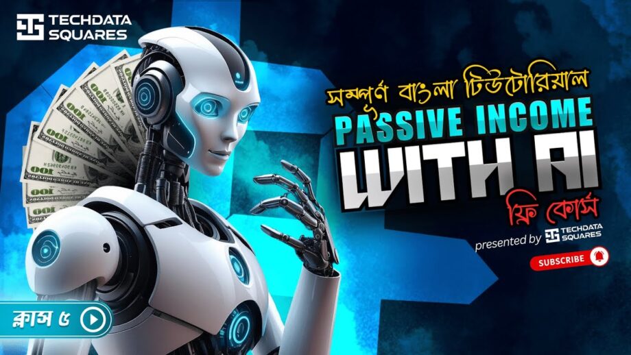 Passive Income Hacks with Artificial Intelligence || Bangla Tutorial | Class 05 | Prompt Engineering