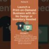 Ai prompt to Launch a Print on Demand Business with AI – No Design or Inventory Needed #aiprompts