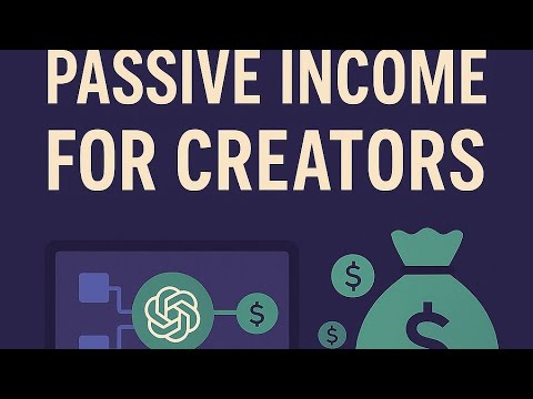 How to Build Passive Income as a Creator in 2025 | AI + Automation Guide