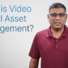 What Is Video Digital Asset Management (DAM)?