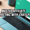 Revolutionizing Affiliate Marketing with ChatGTP Mastery