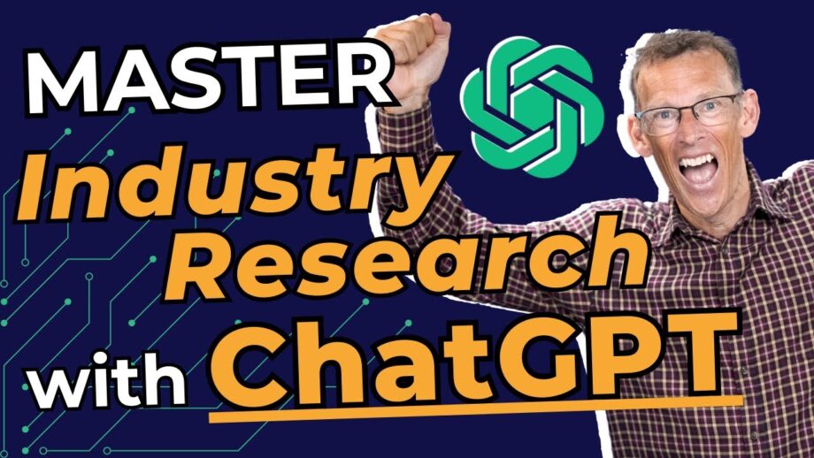 Master Industry Research with ChatGPT: A Guide to AI-Driven Insights