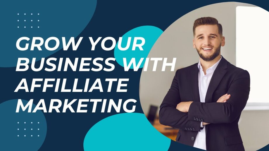 Amazing Way To Use Affiliate Marketing To Grow Your Business