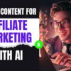 5 AI Tools to Create High Converting Content for Affiliate Marketing!