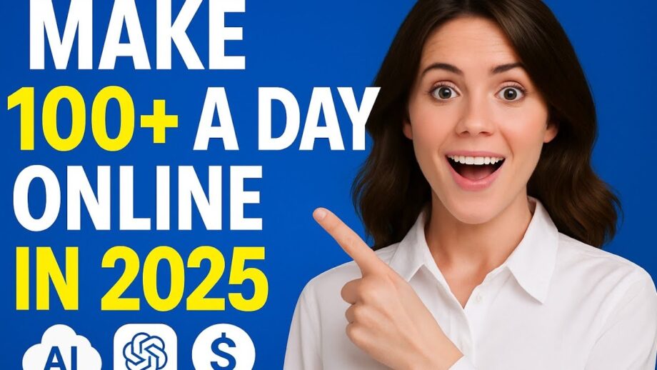 Make $100+ a Day Online in 2025 No Experience Needed