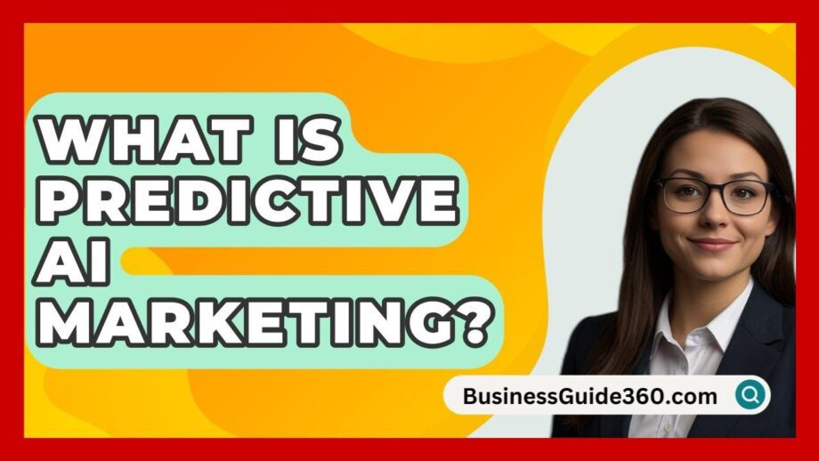 What Is Predictive AI Marketing? - BusinessGuide360.com