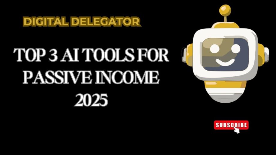 Top 3 AI Tools for Passive Income 2025